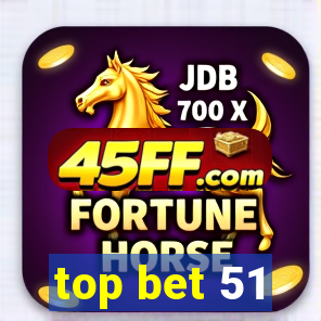 top bet 51